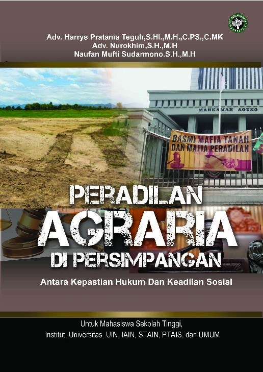 Peradilan agraria di persimpangan : antara kepastian hukum dan keadilan sosial